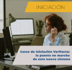 Curso de Iniciación Verifactu: La puesta en marcha de este nuevo sistema
