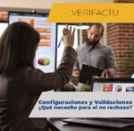 P6: Configuraciones y Validaciones ¿Qué necesito para el no rechazo?