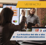 P8: La Práctica del día a día. El Check List administrativo